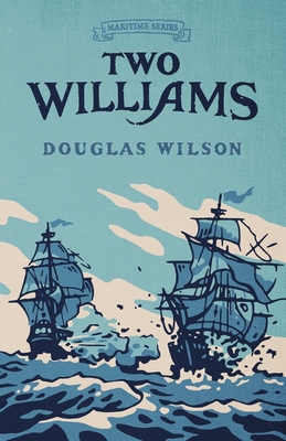 Two Williams - Douglas Wilson