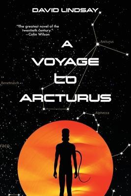 A Voyage to Arcturus (Warbler Classics Annotated Edition) - David Lindsay