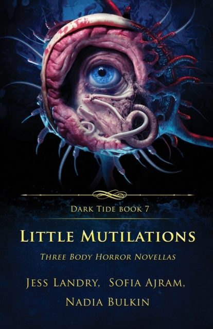 Little Mutilations: Three Body Horror Novellas - Jess Landry