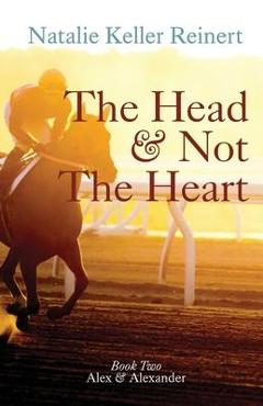 Poza produsului The Head and Not The Heart (Alex & Alexander: Book Two) - Natalie Keller Reinert