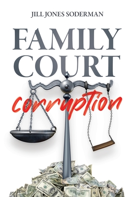 Family Court Corruption - Jill Jones-soderman