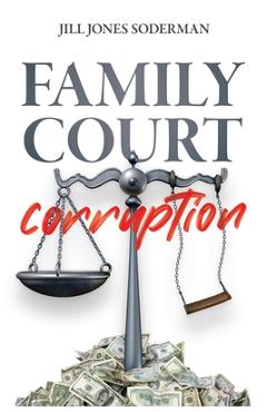 Poza produsului Family Court Corruption - Jill Jones-soderman