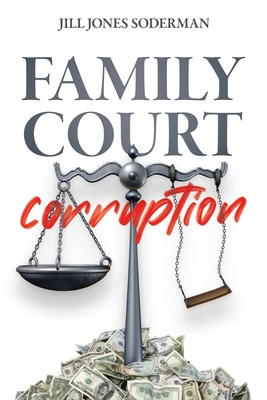 Family Court Corruption - Jill Jones-soderman