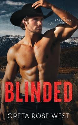 Blinded: A Cade Ranch Novel - Greta Rose West