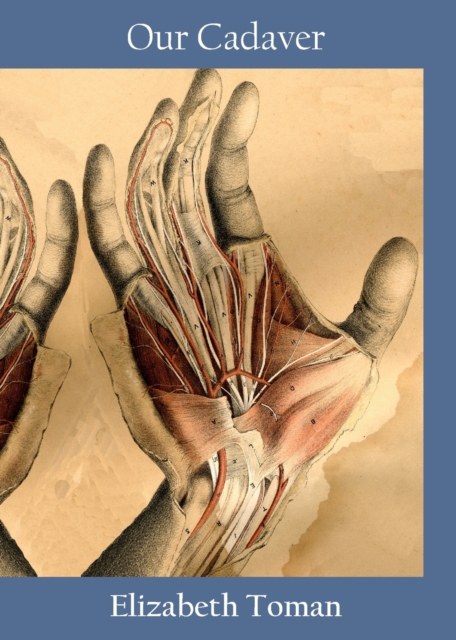 Our Cadaver - Elizabeth Toman