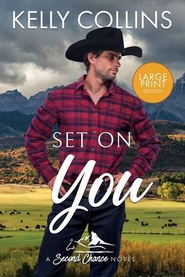 Set on You LARGE PRINT - Kelly Collins