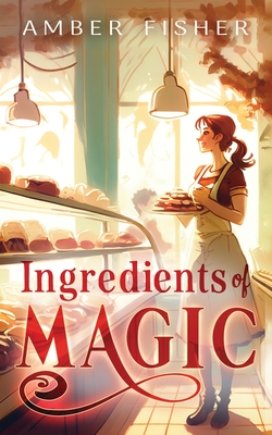 Ingredients of Magic - Amber Fisher