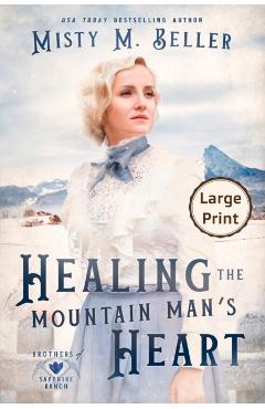 Coperta cărții 'Healing the Mountain Man's Heart - Misty M. Beller'
