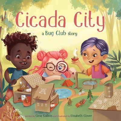 Cicada City: A Bug Club Story - Gina Gallois