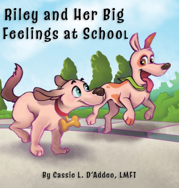 Riley and Her Big Feelings at School - Cassie L. D'addeo