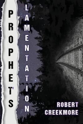 Prophet's Lamentation - Robert Creekmore