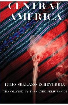 Coperta cărții 'Central América - Julio Serrano Echeverría'