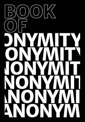 Book of Anonymity - Anon Collective