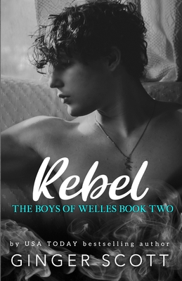 Coperta cărții 'Rebel: An opposites-attract boarding school romance - Ginger Scott'