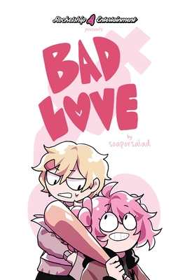 Bad Love - Soaporsalad