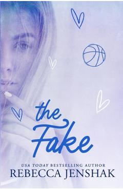 Poza produsului The Fake: A College Sports Romance - Rebecca Jenshak
