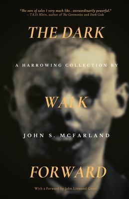 Coperta cărții 'The Dark Walk Forward - John S. Mcfarland'