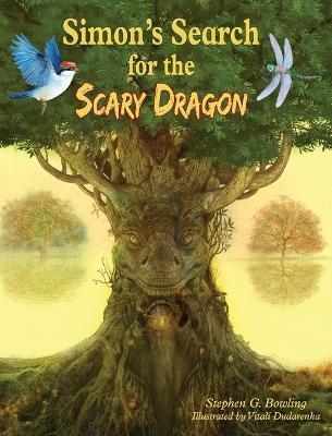 Simon's Search for the Scary Dragon - Stephen G. Bowling