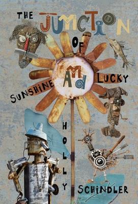 The Junction of Sunshine and Lucky - Holly Schindler
