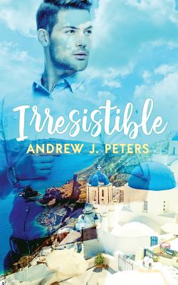 Irresistible - Andrew J. Peters