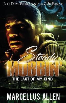 Steady Mobbin': The Last of my Kind - Marcellus Allen