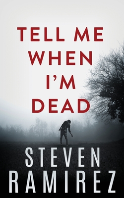 Tell Me When I'm Dead: Hellborn Series Book 1 - Steven Ramirez