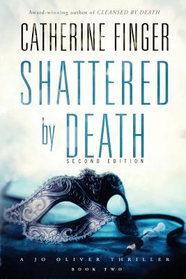 Shattered by Death: A Jo Oliver Thriller - Catherine Finger