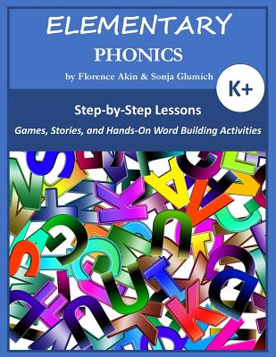 Coperta cărții 'Elementary Phonics: A Three-Year Phonics and Vocabulary Building Program - Sonja Glumich'