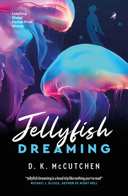 Jellyfish Dreaming - D. K. Mccutchen