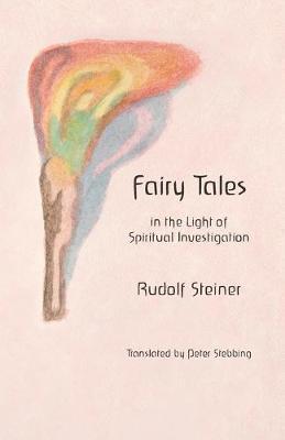 Fairy Tales: in the Light of Spiritual Investigation - Peter Stebbing