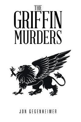 The Griffin Murders - Jon Gegenheimer