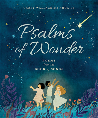 Psalms of Wonder: Poems from the Book of Songs - Carey Wallace