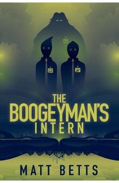 Poza produsului The Boogeyman's Intern - Matt Betts