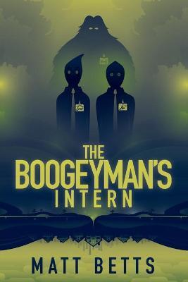 The Boogeyman's Intern - Matt Betts
