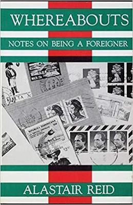 Whereabouts: Notes on Being a Foreigner - Alastair Reid