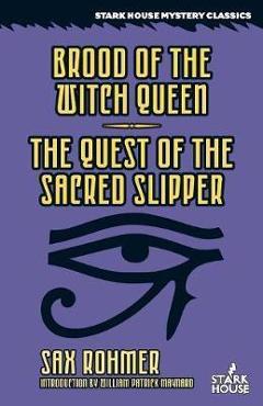 Coperta cărții 'Brood of the Witch Queen / The Quest of the Sacred Slipper - Sax Rohmer'