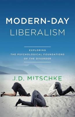 Modern-Day Liberalism - J. D. Mitschke