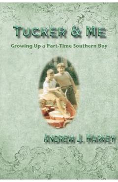 Poza produsului Tucker & Me: Growing Up a Part-Time Southern Boy - Andrew Harvey