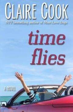 Coperta cărții 'Time Flies - Claire Cook'