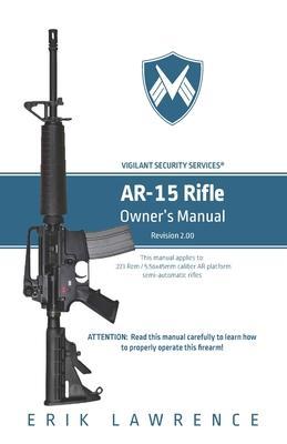 AR-15 Rifle Owner Manual - Erik Lawrence