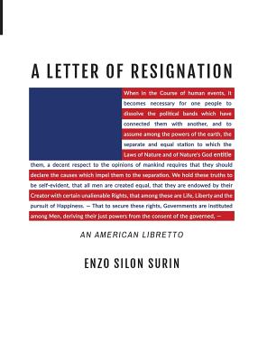 A Letter of Resignation: An American Libretto - Enzo Silon Surin