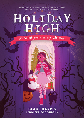 Holiday High: We Witch You a Merry Christmas - Blake Harris