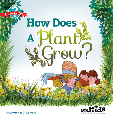 How Does a Plant Grow? - Lawrence F. Lowery