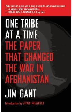 Coperta cărții 'One Tribe at a Time: The Paper That Changed the War in Afghanistan - Jim Gant'
