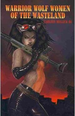 Coperta cărții 'Warrior Wolf Women of the Wasteland - Carlton Mellick'