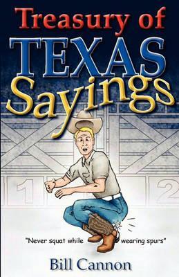 Treasury of Texas Sayings - Bill Cannon