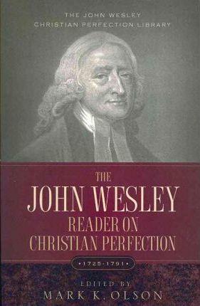 The John Wesley Reader On Christian Perfection. - John Wesley