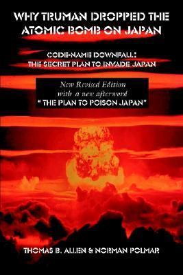 Why Truman Dropped the Atomic Bomb on Japan - Thomas B. Allen