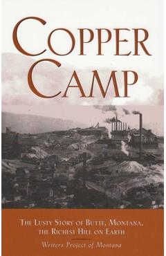 Poza produsului Copper Camp: The Lusty Story of Butte, Montana - Writers Project Of Montana