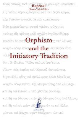 Orphism and the Initiatory Tradition - (Āśram Vidyā Ord Raphael